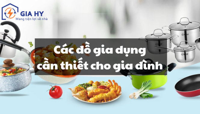 Các đồ gia dụng cần thiết